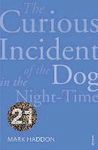 CURIOUS INCIDENT OF THE DOG IN THE NIGHT-TIME, THE