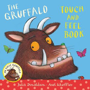 MY FIRST GRUFFALO TOUCH AND FEEL