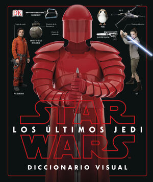 STAR WARS LOS ÚLTIMOS JEDI. DICCIONARIO VISUAL