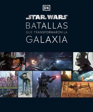 STAR WARS BATALLAS QUE TRANSFORMARON LA GALAXIA