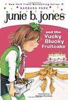 JUNIE B. JONES AND THE YUCKY BLUCKY FRUITCAKE