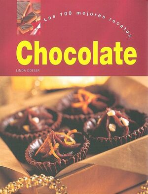 CHOCOLATE: LAS 100 MEJORES RECETAS