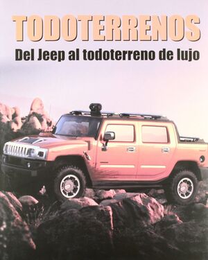 TODOTERRENOS: DEL JEEP AL TODOTERRENO DE LUJO