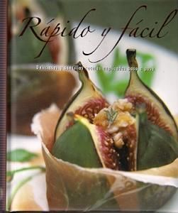 RAPIDO Y FACIL:DELICIOSAS Y SENCILLAS RECETAS PASO
