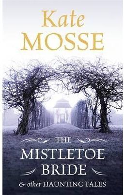 MISTLETOE BRIDE AND OTHER HAUNTING TALES