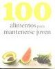 100 ALIMENTOS PARA MANTENERSE JOVEN