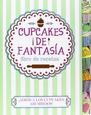 CUPCAKES DE FANTASIA: LIBRO DE RECETAS