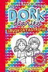 DORK DIARIES. CRUSH CATASTROPHE