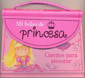 MI BOLSO DE PRINCESA. CUENTOS PARA ATESORAR