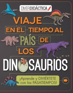 VIAJE EN EL TIEMPO AL PAIS DE LOS DINOSAURIOS-DIVERDIDACTICA