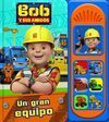 BOB THE BUILDER. UN GRAN EQUIPO. 7 SONIDOS