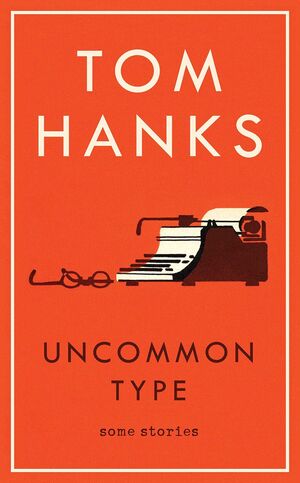 UNCOMMON TYPE: SOME STORIES