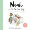 NOAH AND THE NO GOOD BABY (NO MORE WORRIES)