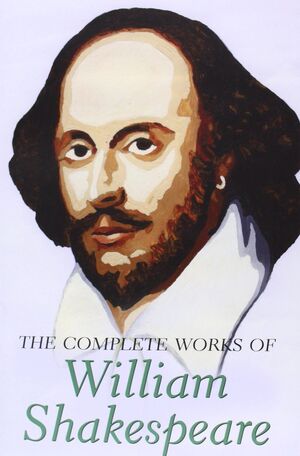 THE COMPLETE WORKS OF WILLIAM SHAKESPEARE