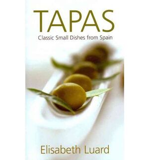 TAPAS CLASSIC SMALL DISHES FROM SPAIN