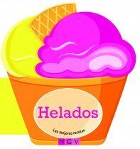 HELADOS. LAS MEJORES RECETAS