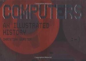 COMPUTERS. AN ILLUSTRATED HISTORY.