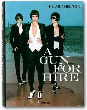 HELMUT NEWTON A GUN FOR HIRE