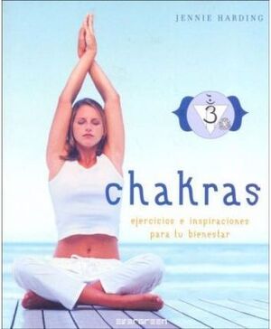 CHAKRAS TERAPEUTICOS, EJERCICIOS E INSPIRACIONES PARA TU BIENESTAR