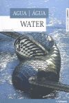AGUA. EDICION TRILINGÜE ESPAÑOL/PORTUGUES/INGLES