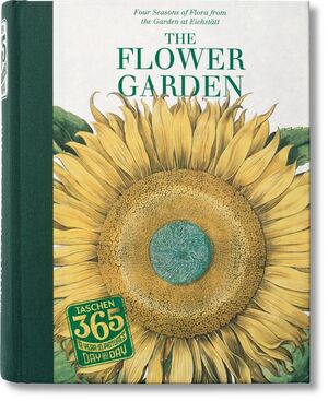 TASCHEN 365 DAY-BY-DAY. THE FLOWER GARDEN