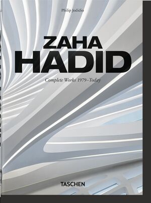 ZAHA HADID. COMPLETE WORKS 1979TODAY. 40TH ED.