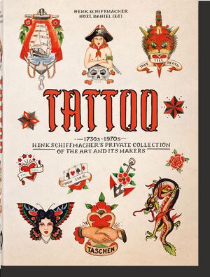 TATTOO. 1730S-1970S. *INGLÉS* HENK SCHIFFMACHER'S PRIVATE COLLECTION. 40TH ED.