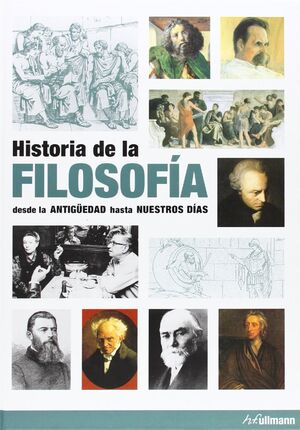 HISTORIA DE LA FILOSOFIA. DE LA ANTIGUEDAD HASTA NUESTROS DIAS