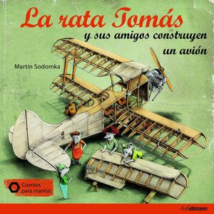 LA RATA TOMAS Y SUS AMIGOS CONSTRUYEN UN AVION