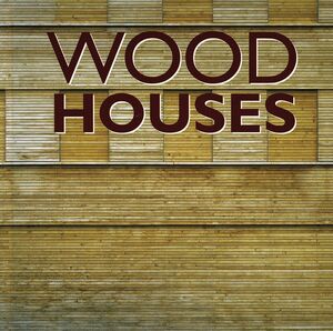 WOOD HOUSES