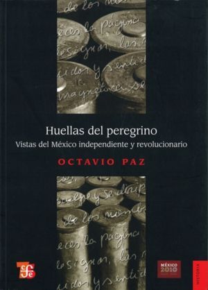 HUELLAS DEL PEREGRINO VISTAS DEL MEXICO INDEPENDIENTE Y REVOLU