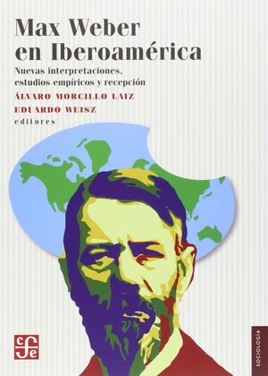 MAX WEBER EN IBEROAMÉRICA