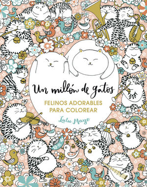 UN MILLÓN DE GATOS: FELINOS ADORABLES PARA COLOREAR (LIBRO DE COLOREAR PARA ADUL