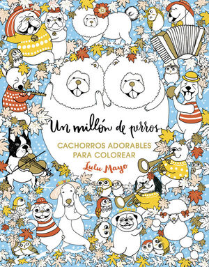 UN MILLÓN DE PERROS: CACHORROS ADORABLES PARA COLOREAR (LIBRO DE COLOREAR PARA A