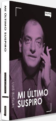 LUIS BUÑUEL: MI ÚLTIMO SUSPIRO