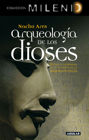 ARQUEOLOGÍA DE LOS DIOSES