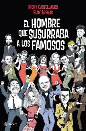 EL HOMBRE QUE SUSURRABA A LOS FAMOSOS