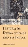 HISTORIA DE ESPAÑA CONTADA PARA ESCÉPTICOS