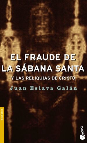 EL FRAUDE DE LA SÁBANA SANTA Y LAS RELIQUIAS DE CRISTO