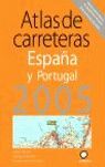 ATLAS DE CARRETERAS DE ESPAÑA Y PORTUGAL 2005