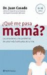 ¿QUÉ ME PASA, MAMÁ?