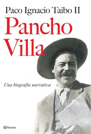 PANCHO VILLA. UNA BIOGRAFÍA NARRATIVA