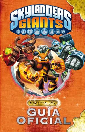 SKYLANDERS GIANTS. GUÍA OFICIAL DEL MAESTRO EON