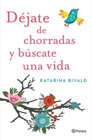 DÉJATE DE CHORRADAS Y BÚSCATE UNA VIDA