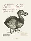 ATLAS PARA CURIOSOS INSACIABLES