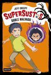 SUPERSUSTOS. DOBLE MALVADO