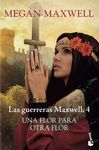 UNA FLOR PARA OTRA FLOR. GUERRERAS MAXWELL 4