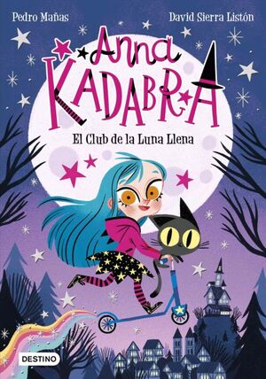 ANNA KADABRA 01. EL CLUB DE LA LUNA LLENA