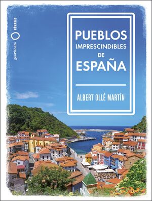 PUEBLOS IMPRESCINDIBLES DE ESPAÑA