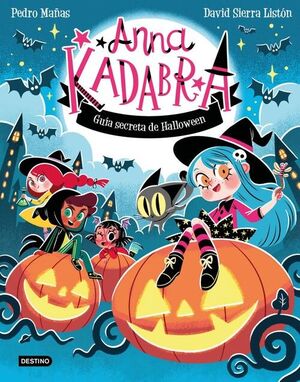 ANNA KADABRA. GUÍA SECRETA DE HALLOWEEN